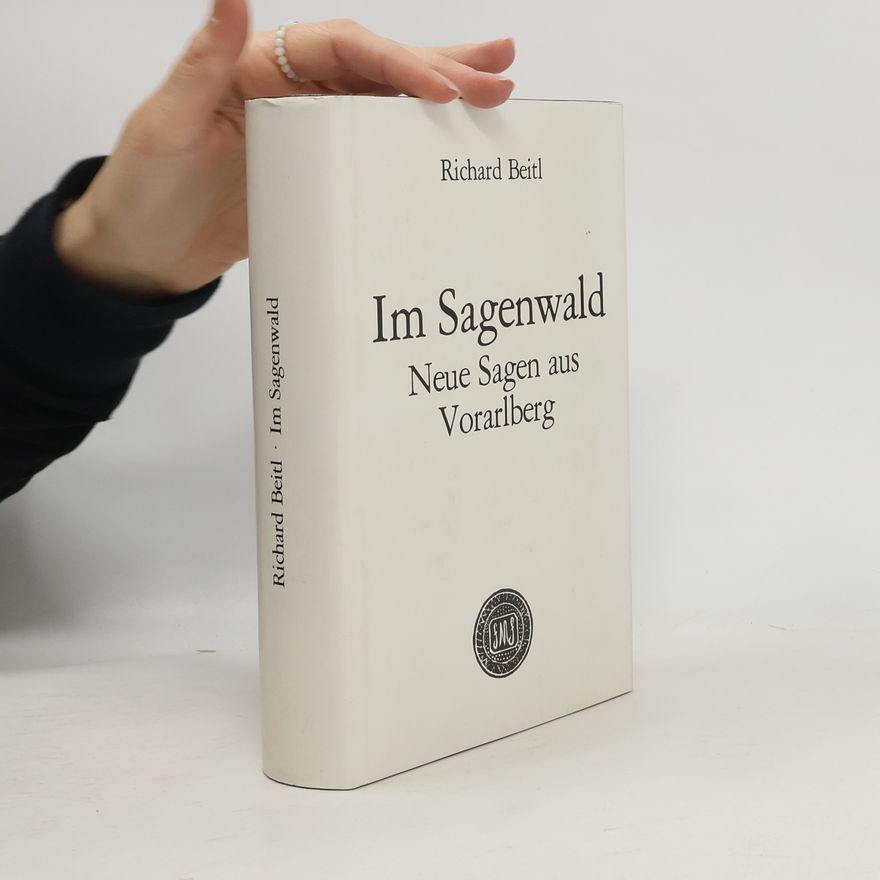 Richard Beitl Im Sagenwald. Neue Sagen aus Vorarlberg