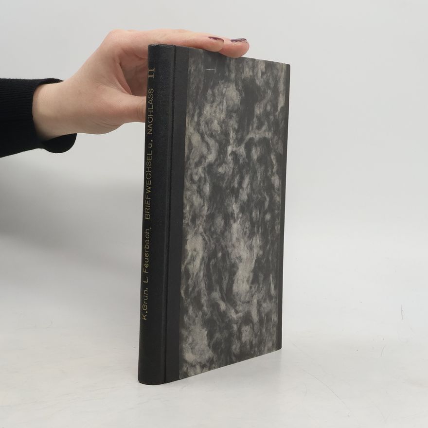Ludwig Feuerbach Briefwechsel und Nachlass