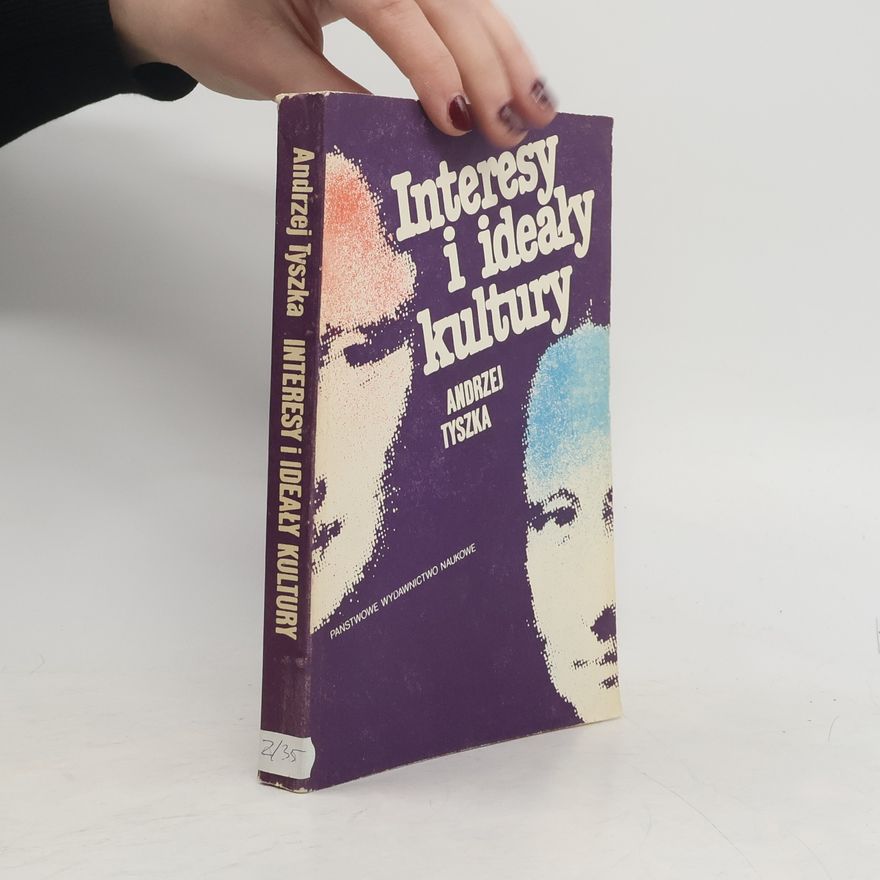 Andrzej Tyszka Interesy i ideały kultury