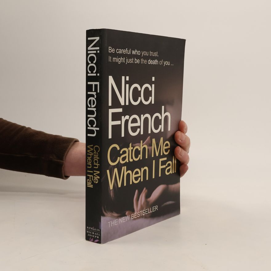 Nicci French Catch Me when I Fall