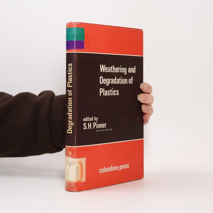 S.H. Pinner Weathering and Degradation of Plastics
