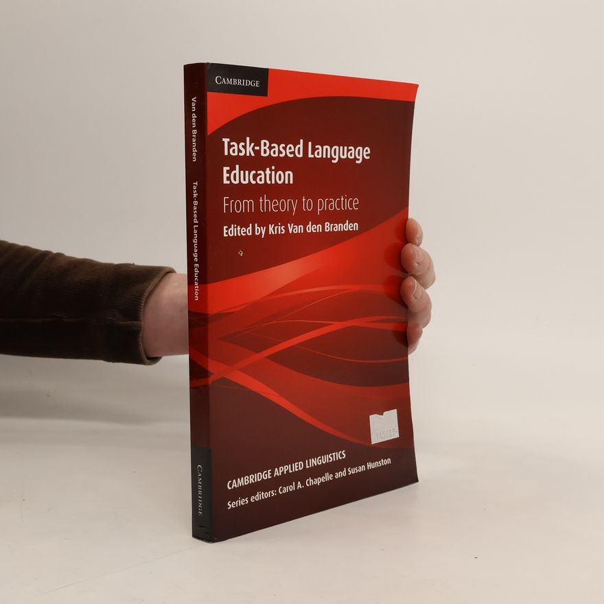Kris Van den Branden Cambridge Applied Linguistics: Task-Based Language Education