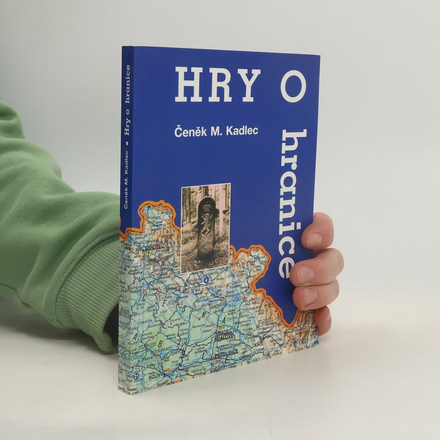 Čeněk M. Kadlec Hry o hranice