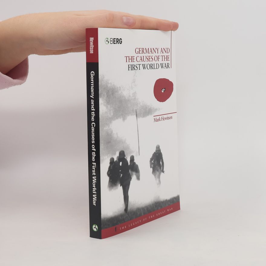 Mark Hewitson Legacy of the Great War: Germany and the Causes of the First World War
