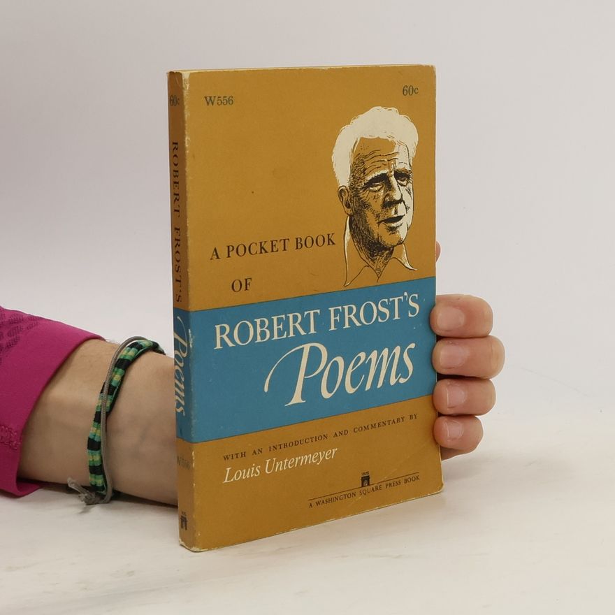 Louis Untermeyer A Pocket Book of Robert Frost's Poems