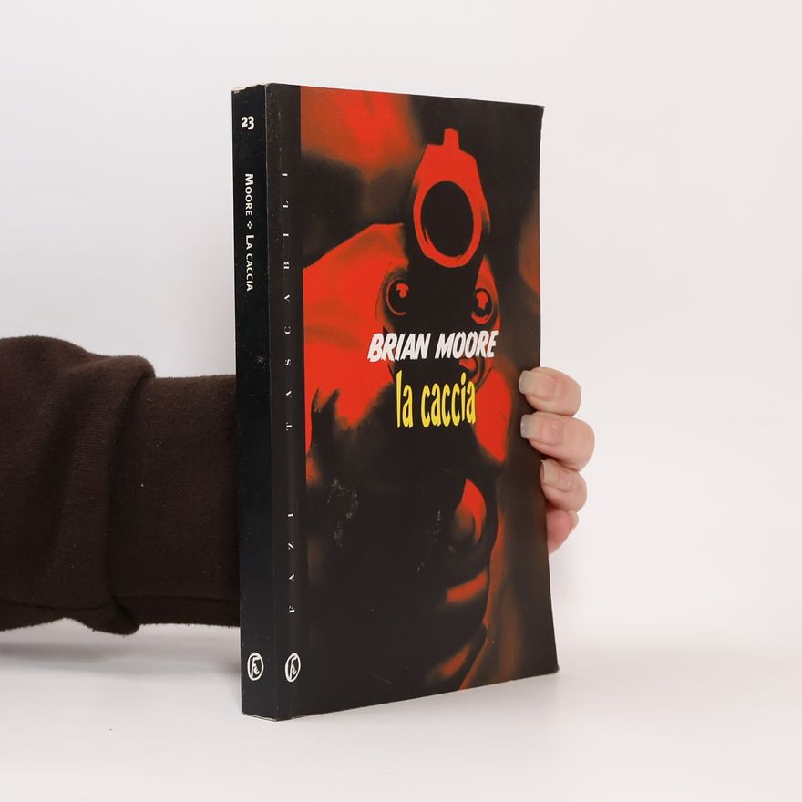 Brian Moore Tascabili - 23: La caccia