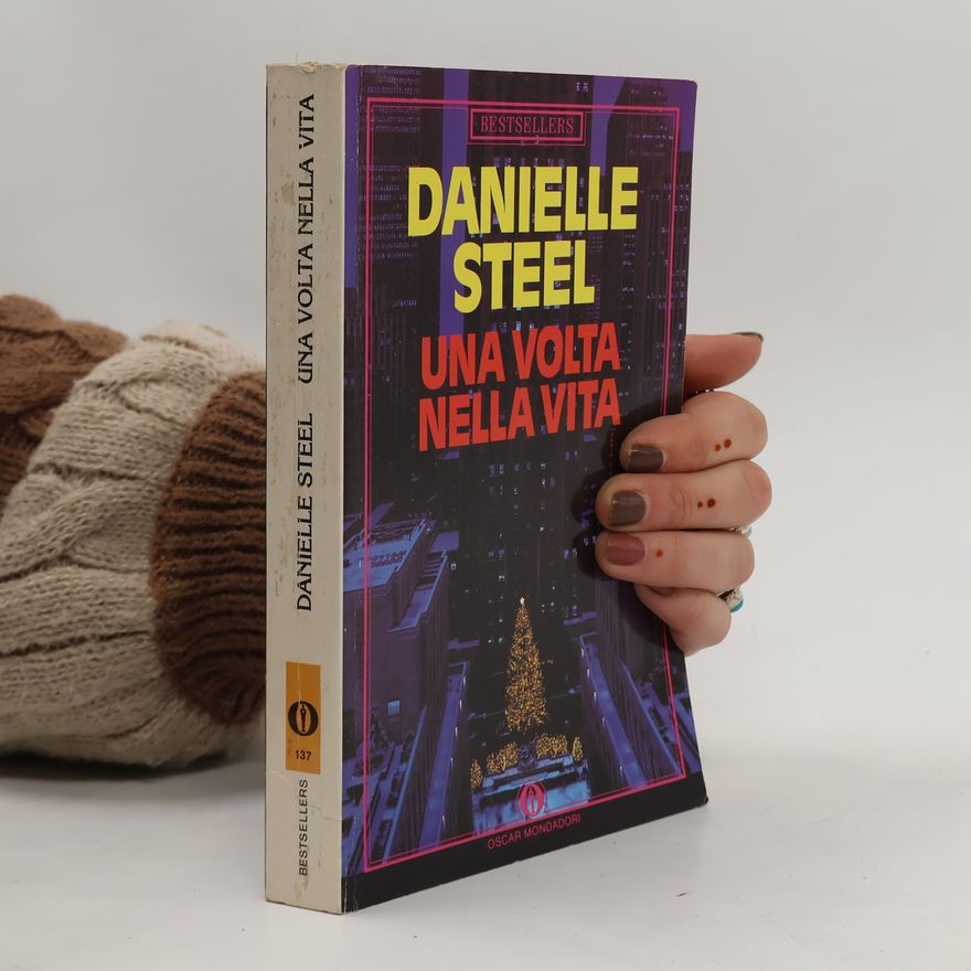 Danielle Steel Oscar bestsellers - 137: Una volta nella vita