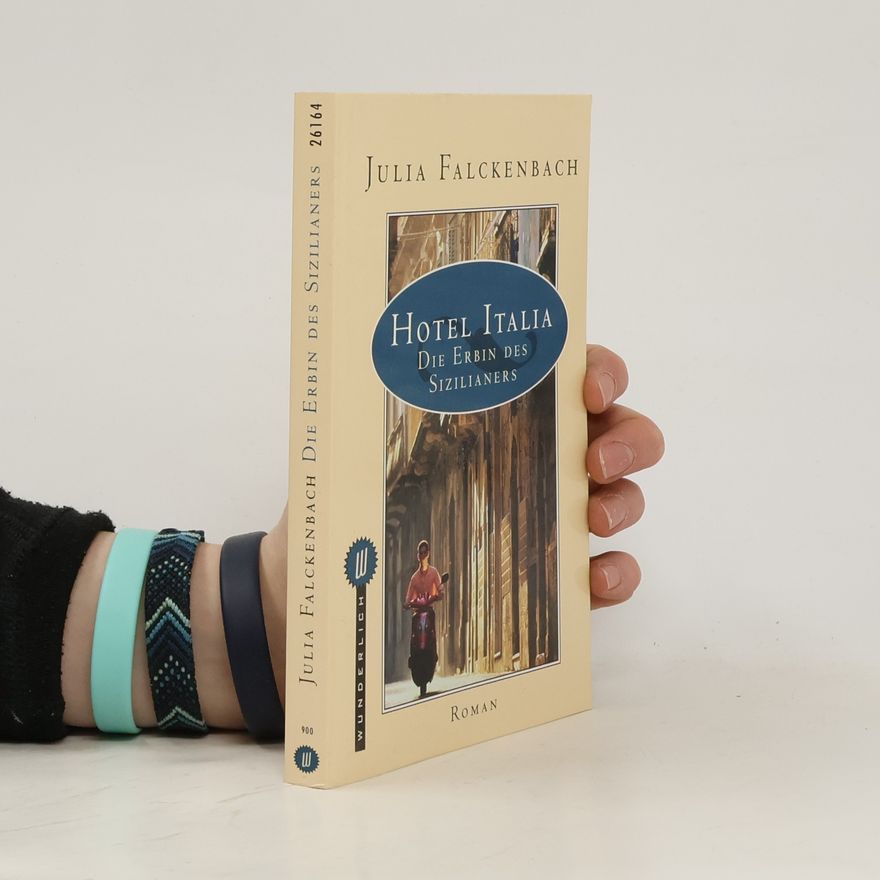 Julia Falckenbach Hotel Italia. Die Erbin des Sizilianers