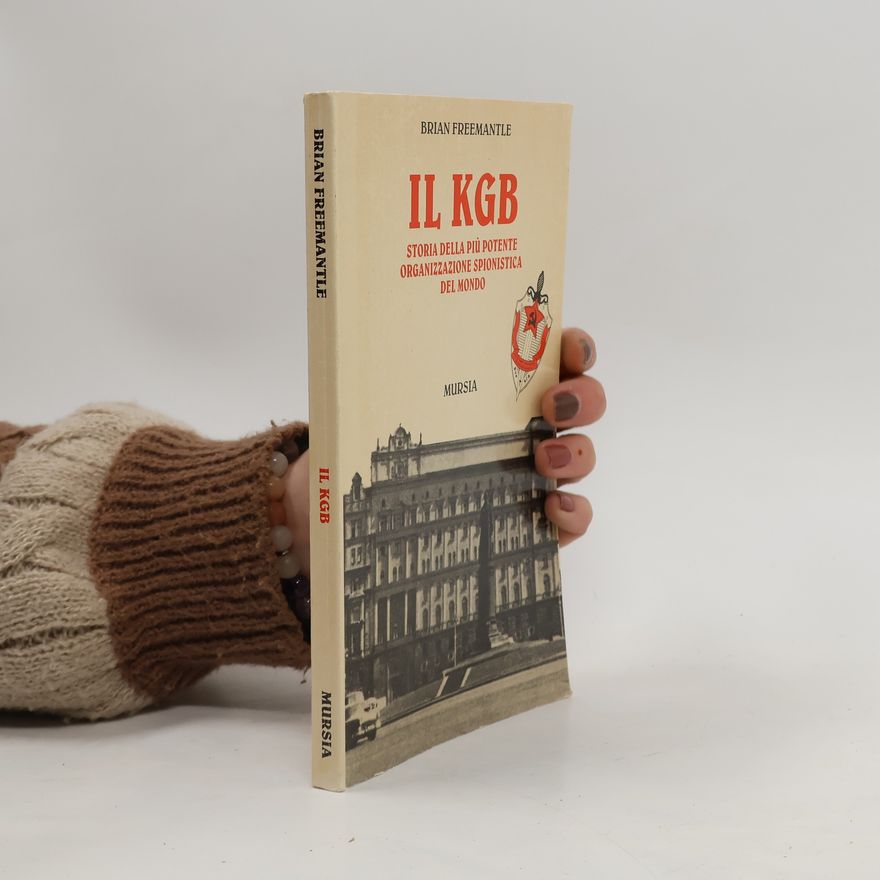 Brian Freemantle Grande universale Mursia.Testimonianze: Il KGB. Storia della più potente organizzazione spionistica del mondo