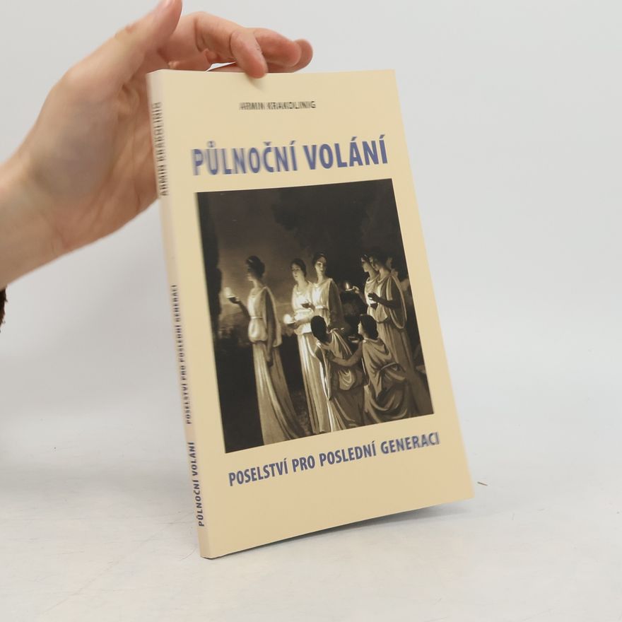 Armin Krakolinig Půlnoční volání. Poselství pro poslední generaci