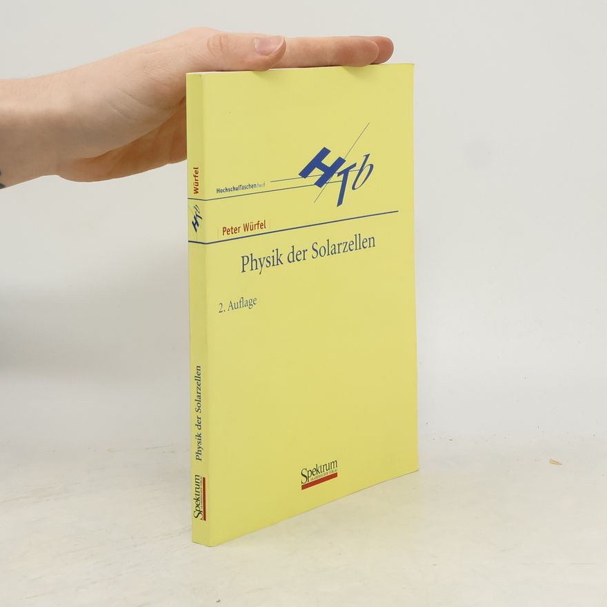 Peter Würfel Physik der Solarzellen - 2. Auflage