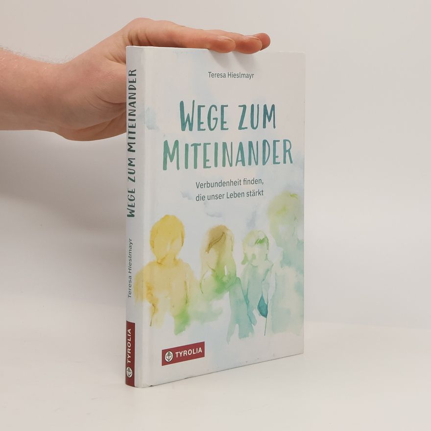 Teresa Hieslmayr Wege zum Miteinander