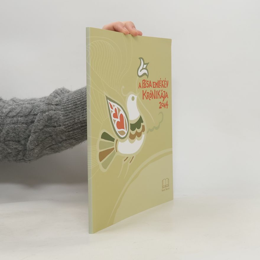 Collectif d'auteurs A Pósa Emlékév Krónikája 2014