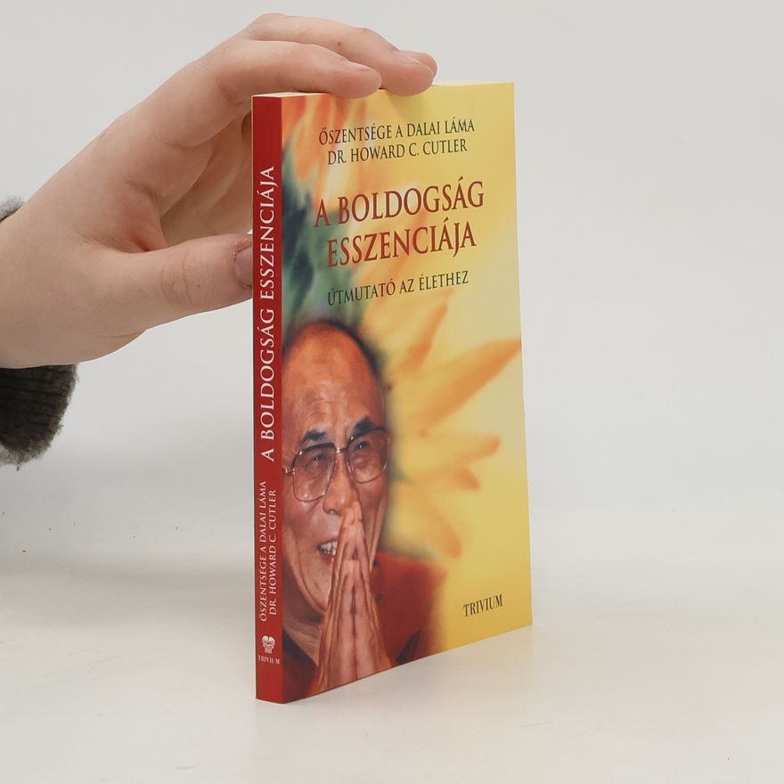 Őszentsége, A Dalai Láma A boldogság esszenciája