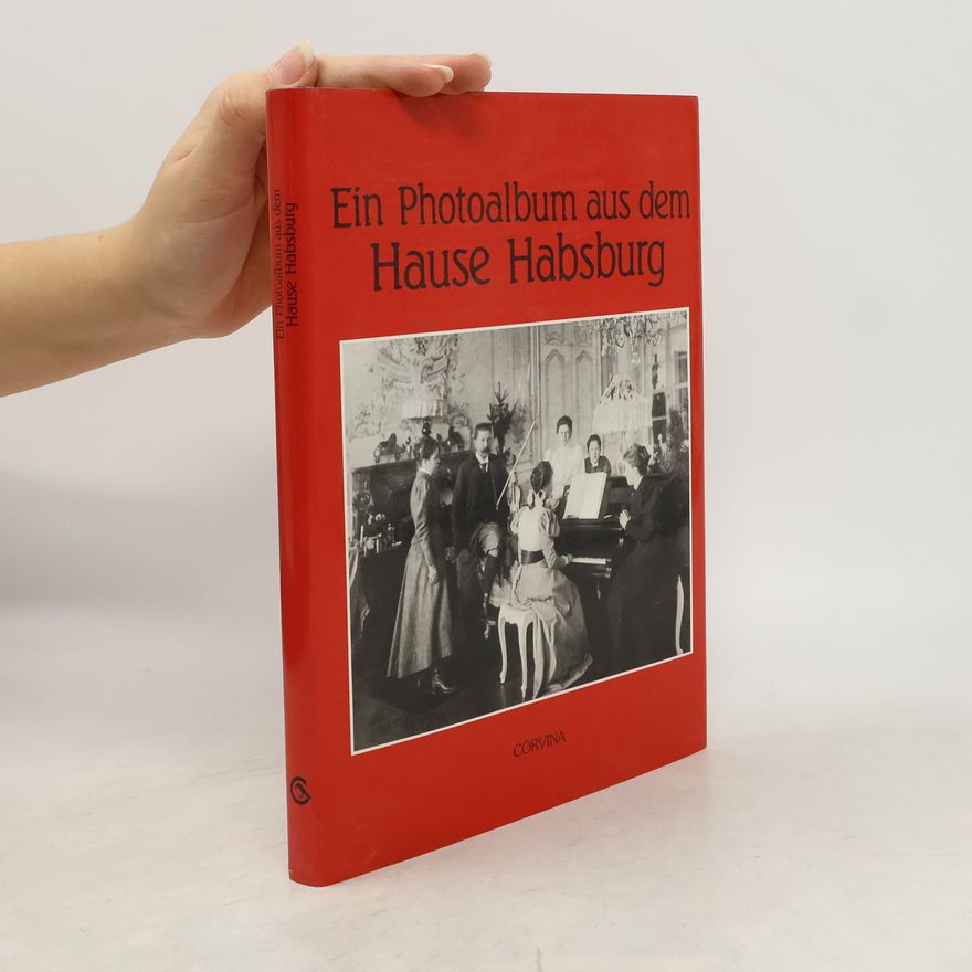 Vilmos Heiszler Ein Photoalbum aus dem Hause Habsburg