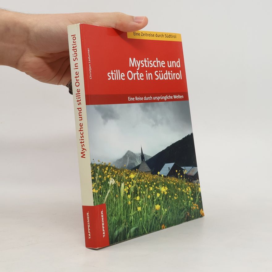 Christjan Ladurner Stille und mystische Orte in Südtirol