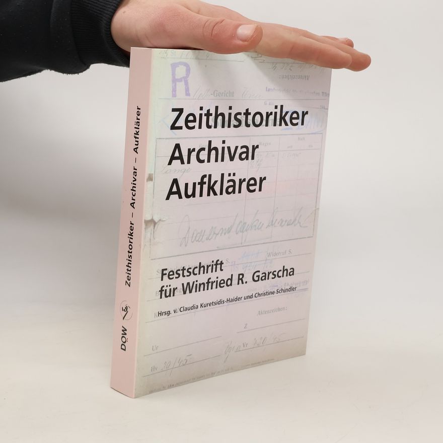 Winfried R. Garscha Zeithistoriker, Archivar, Aufklärer