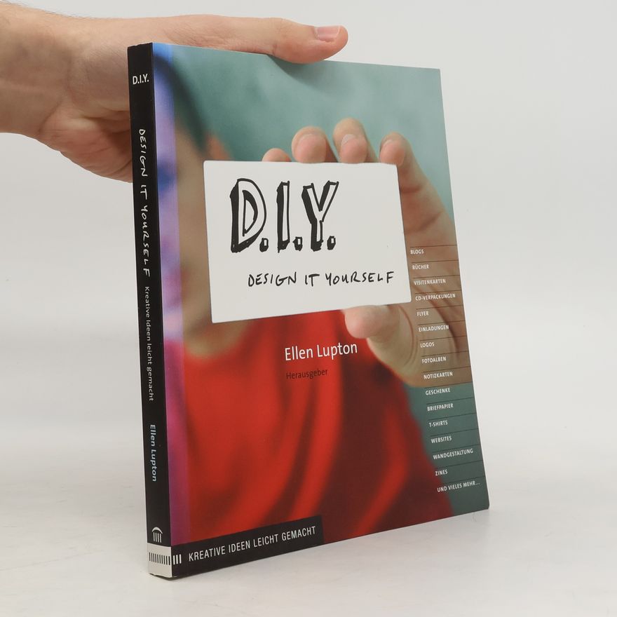 Ellen Lupton D.I.Y. Design It Yourself