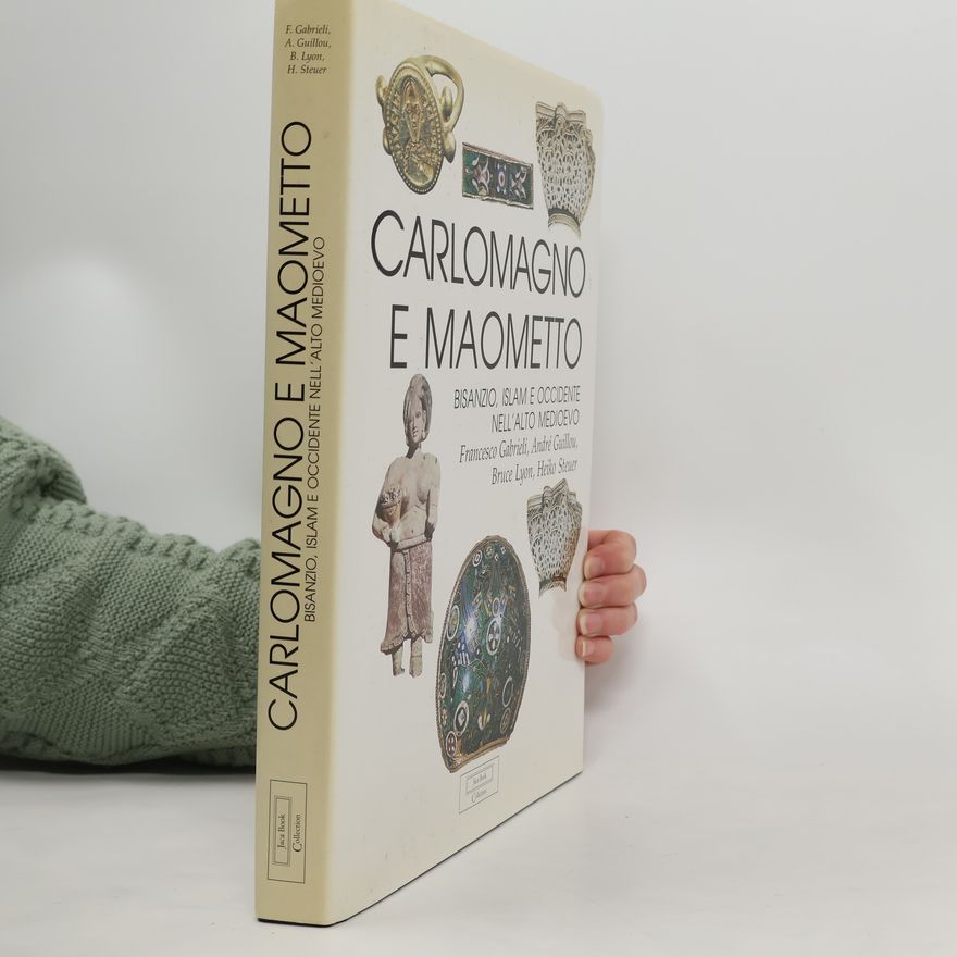 Bruce Lyon Jaca Book Collection: Carlo Magno e Maometto. Bisanzio, Islam e Occidente nell'alto Medioevo