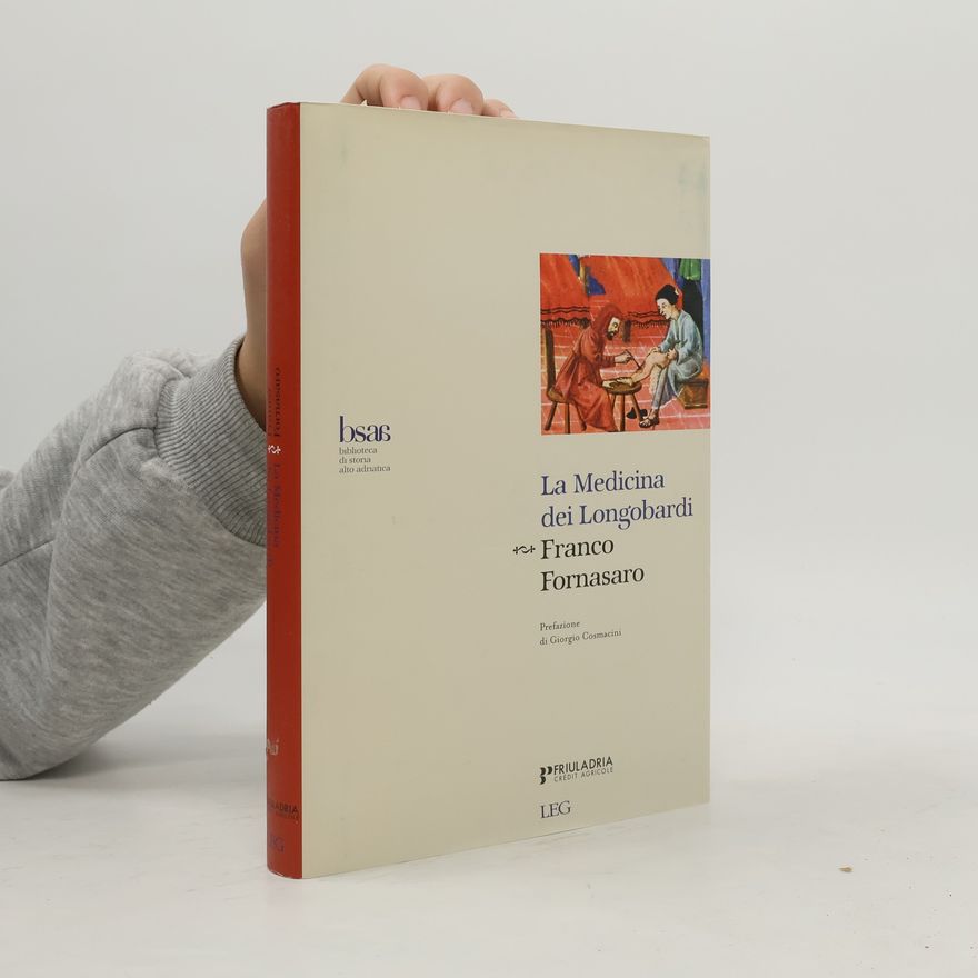 Franco Fornasaro Biblioteca di storia Alto Adriatica: La medicina dei Longobardi