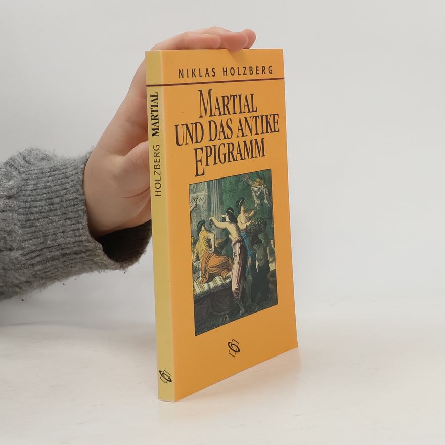 Niklas Holzberg Martial und das antike Epigramm