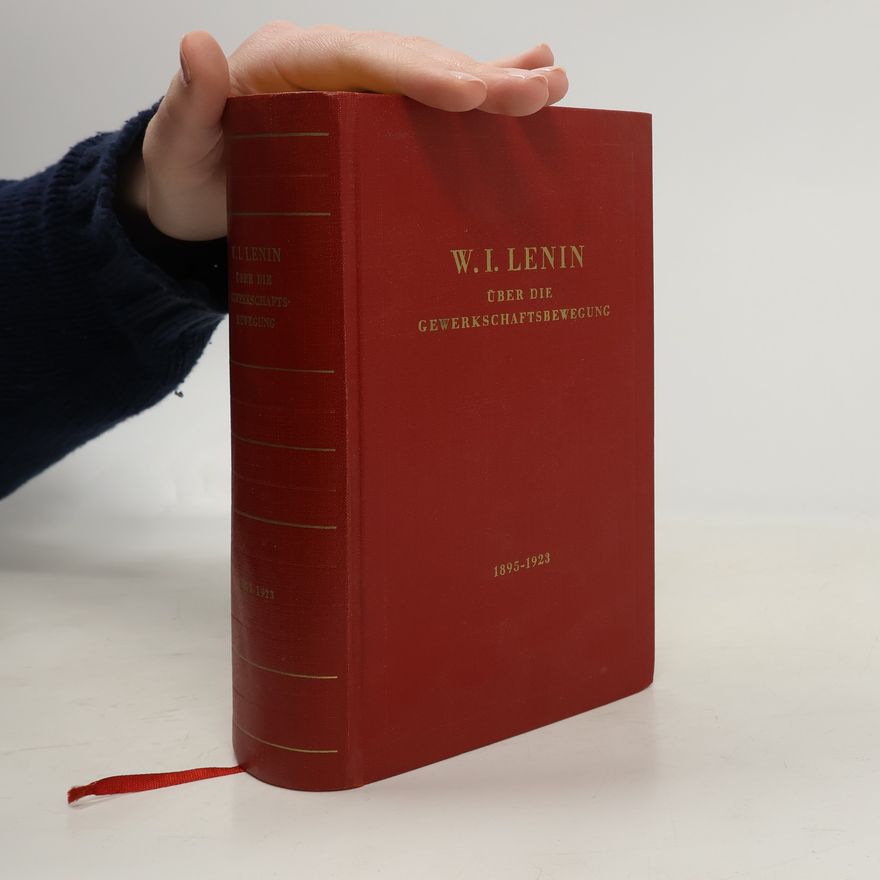 Vladimir Lenin Über die Gewerkschaftsbewegung