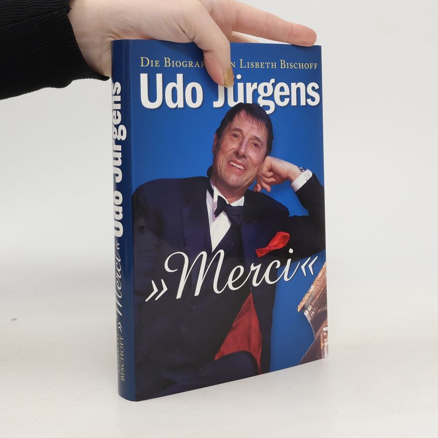 Lisbeth Bischoff Merci. Udo Jürgens