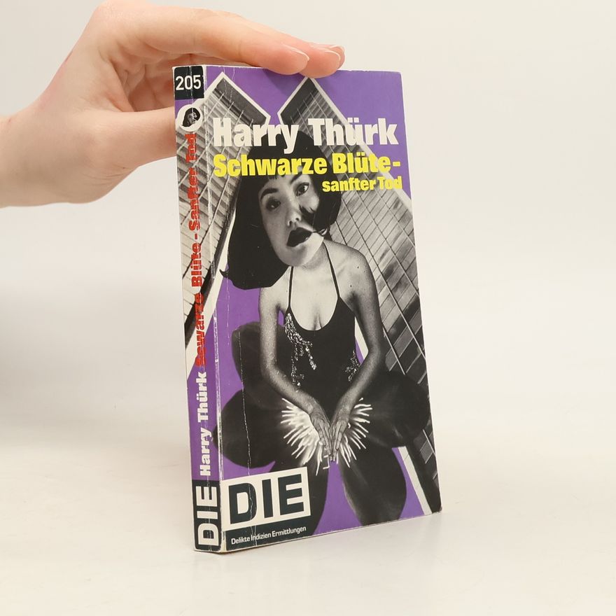 Harry Thürk DIE-Reihe - 205: Schwarze Blüte, sanfter Tod