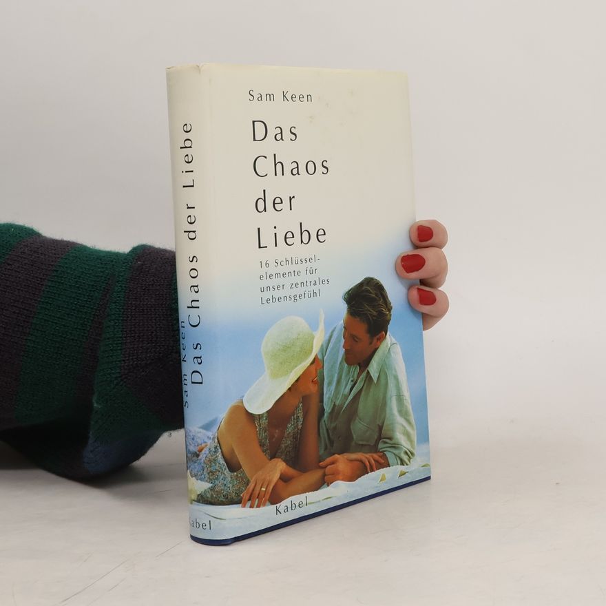 Sam Keen Das Chaos der Gefühle