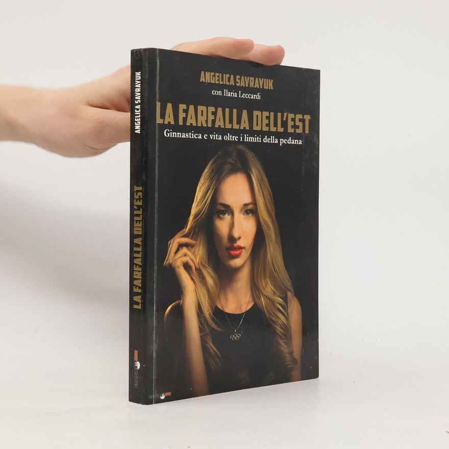 Ilaria Leccardi La farfalla dell'est. Ginnastica e vita oltre i limiti della pedana