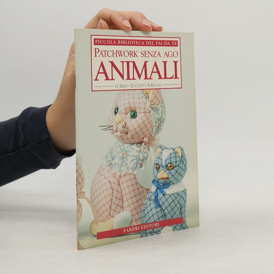 Rossana Ricolfi Piccola biblioteca del fai da te: Patchwork senza ago. Animali