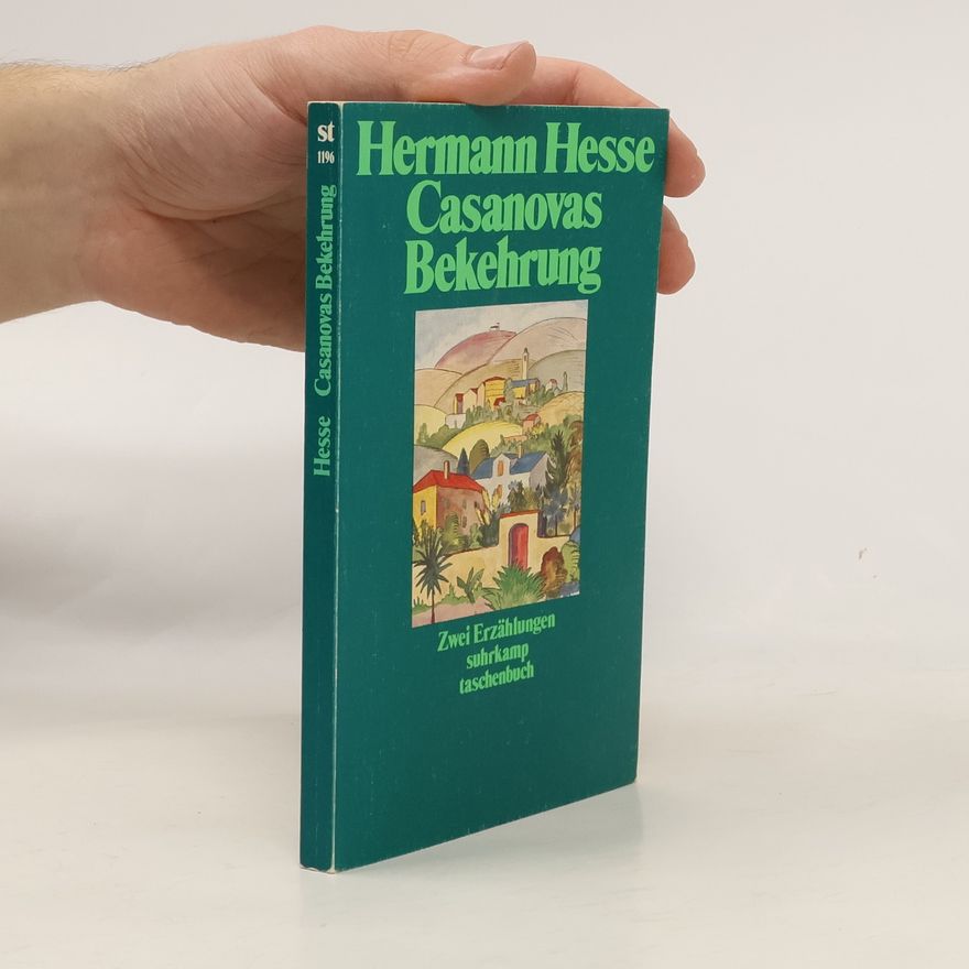 Hermann Hesse Casanovas Bekehrung und Pater Matthias. Zwei Erzählungen