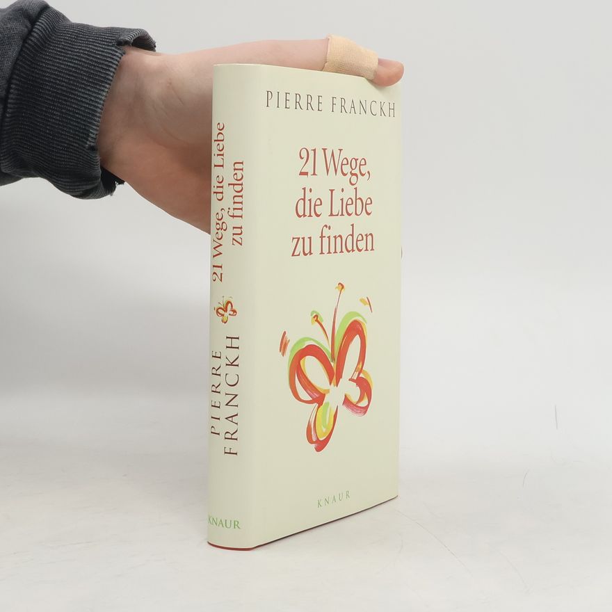 Pierre Franckh 21 Wege, die Liebe zu finden