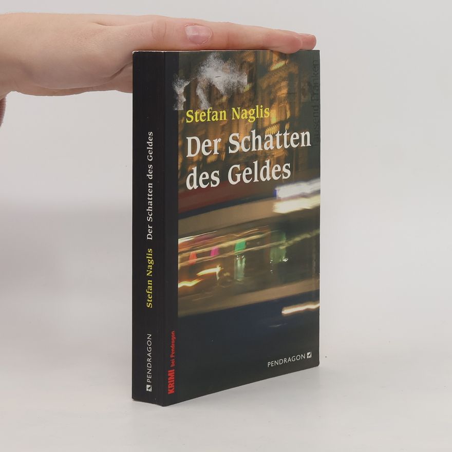 Stefan Naglis Der Schatten des Geldes