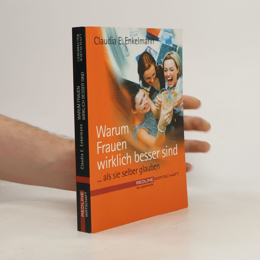 Nikolaus B. Enkelmann Warum Frauen wirklich besser sind ... als sie selbst glauben