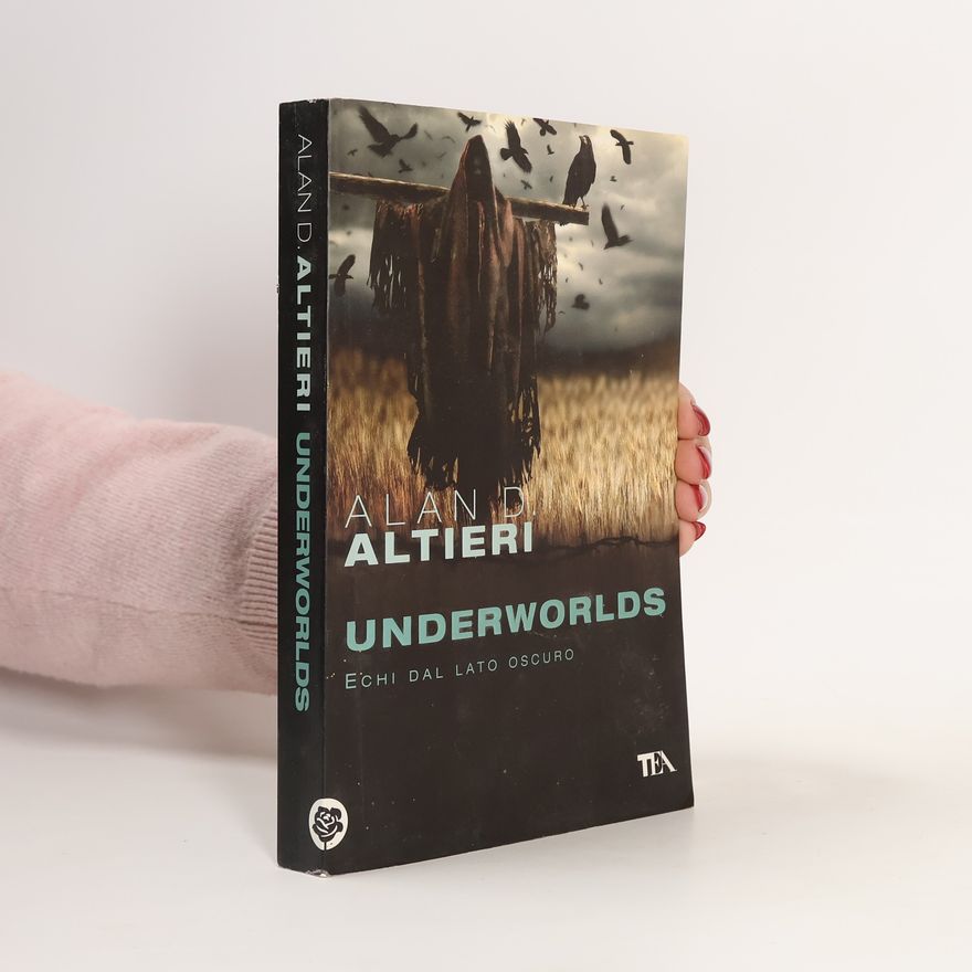 Alan D. Altieri Underworlds. Echi dal lato oscuro