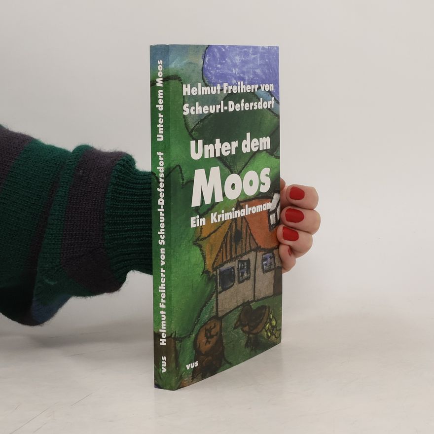 Helmut Freiherr Von Scheurl-Defersdorf Unter dem Moos