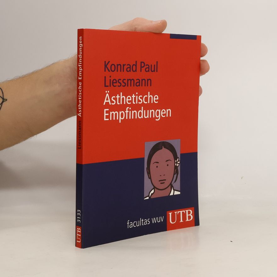 Konrad Paul Liessmann Ästhetische Empfindungen