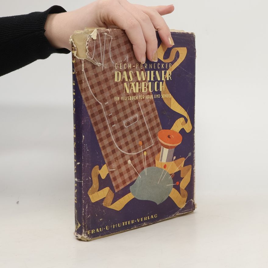 Elise Pernecker Das Wiener Nähbuch - Ein Hilfsbuch für Haus und Schule