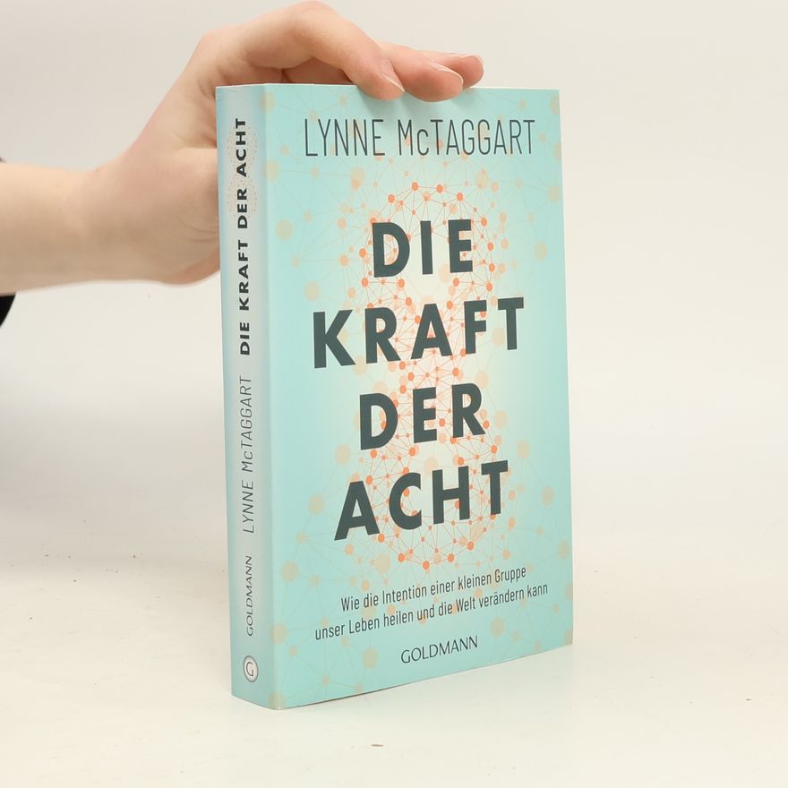 Lynne McTaggart Die Kraft der Acht