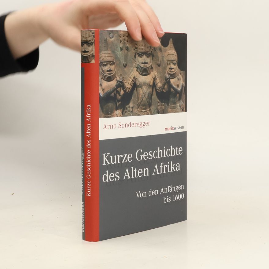 Arno Sonderegger Kurze Geschichte des Alten Afrika