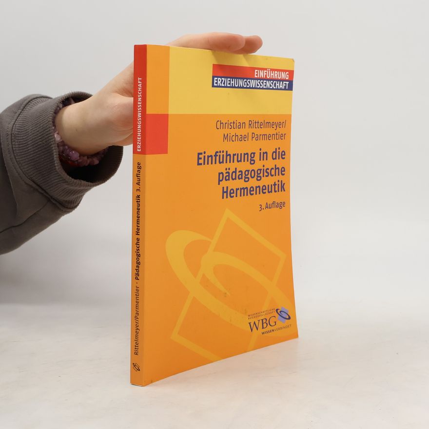 Christian Rittelmeyer Erziehungswissenschaft: Einführung in die pädagogische Hermeneutik