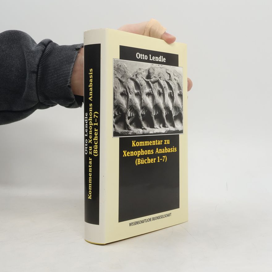 Otto Lendle Kommentar zu Xenophons Anabasis (Bücher 1-7)