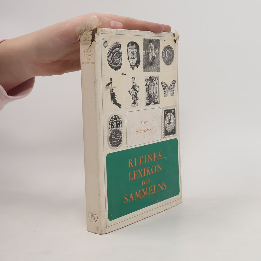 Franz Hadamowsky Kleines Lexikon des Sammelns