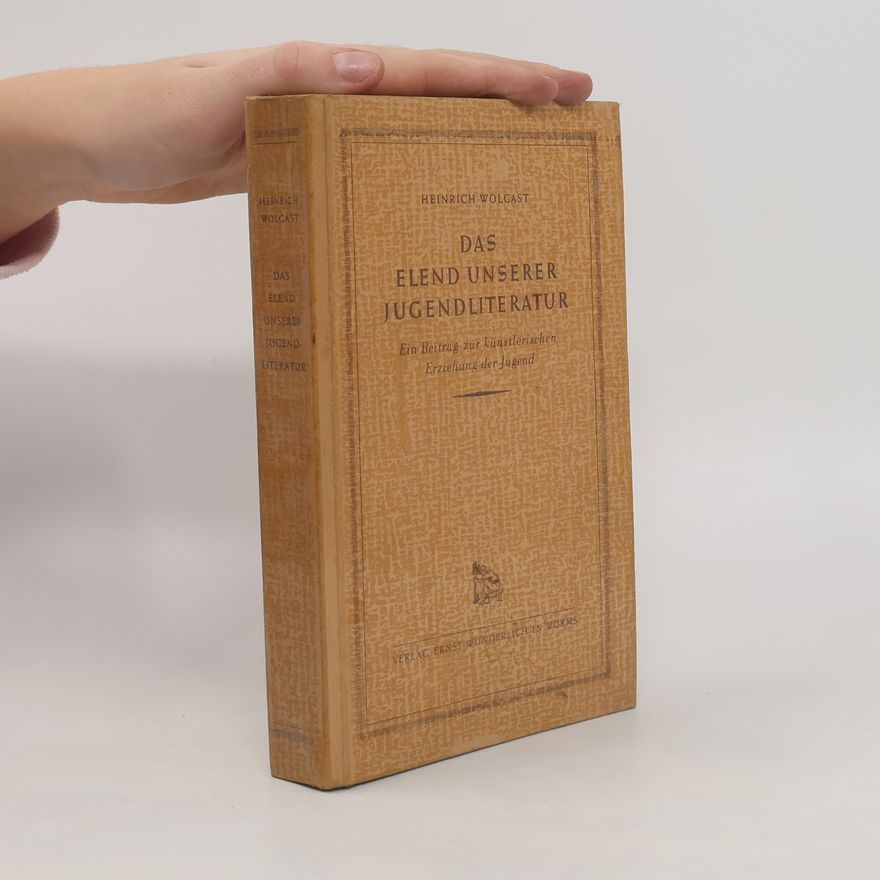 Heinrich Wolgast Das Elend unserer Jugendliteratur