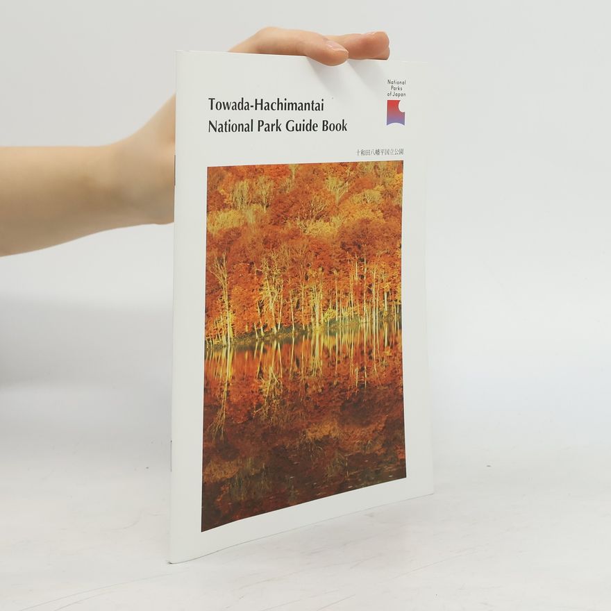 Kolektiv autorů Towada-Hachimantai National Park Guide Book