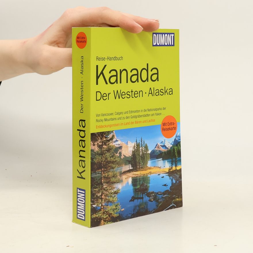 Kurt Jochen Ohlhoff DuMont Reise-Handbuch Reiseführer Kanada, Der Westen, Alaska