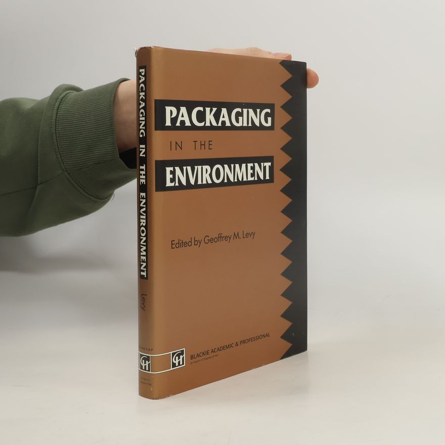 Geoffrey M. Levy Packaging in the Environment