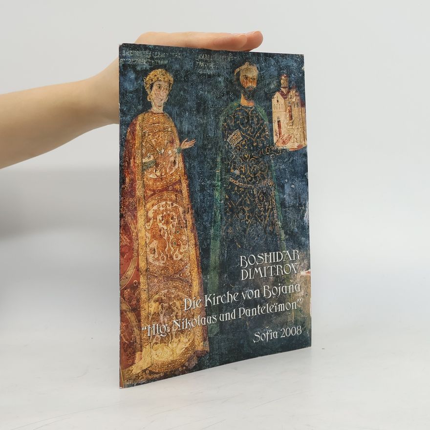 Autorenkollektiv Die Kirche von Bojana 'Hlg. Nikolaus und Panteleimon