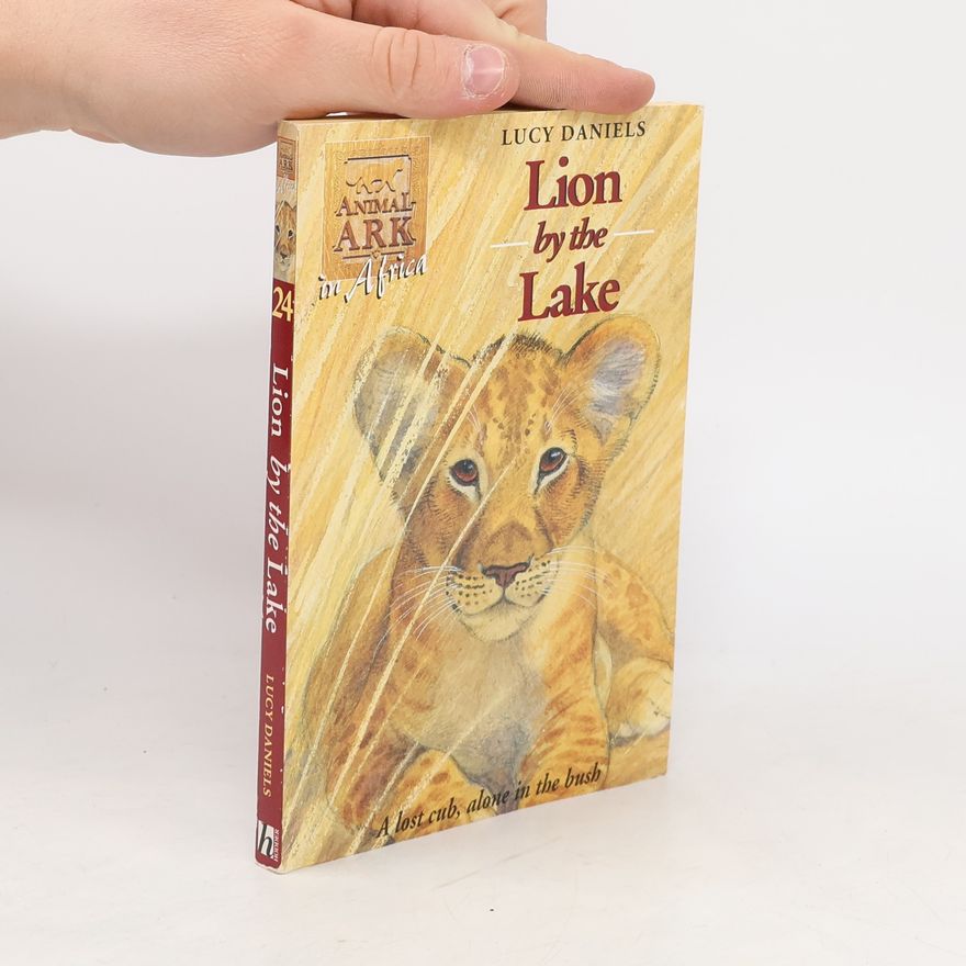 Lucy Daniels Animal Ark in Africa - 24: Lion by the Lake